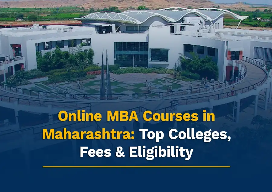 Online MBA Courses in Maharashtra: Top Colleges, Fees & Eligibility