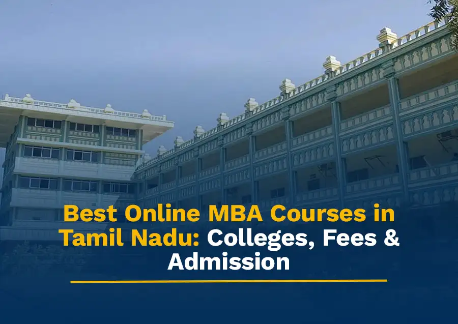 Best Online MBA Course in Tamil Nadu: Colleges, Fees & Admission