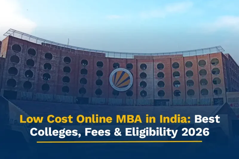Low Cost Online MBA in India: Best Colleges, Fees & Eligibility 2026